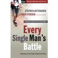 Every Single Man's Battle Staying on the Path of Sexual Purity