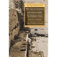 The Archaeology of Sanitation in Roman Italy