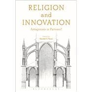 Religion and Innovation Antagonists or Partners?