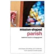 Mission-Shaped Parish : Traditional Church in A Changing World