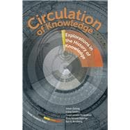 Circulation of Knowledge Explorations into the History of Knowledge