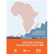 Assessing Regional Integration in Africa VIII Bringing the Continental Free Trade Area About