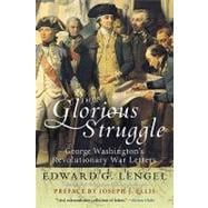 This Glorious Struggle : George Washington's Revolutionary War Letters