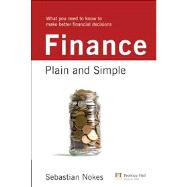 Finance : Plain and Simple - What You Need to Know to Make Better Financial Decisions