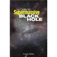 The Galactic Supermassive Black Hole