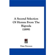 A Second Selection of Hymns from the Rigveda
