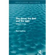 The Good, the Bad and the Ugly (Routledge Revivals)
