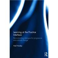 Learning at the Practice Interface: Reconstructing dialogue for progressive educational change