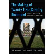 The Making of Twenty-First-Century Richmond
