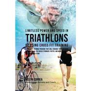 Limitless Power and Speed in Triathlon by Using Cross Fit Training