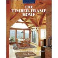 Timber-Frame Home : Design Construction and Finishing