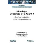 Himalaya: Dynamics of a Giant, Geodynamic Setting of the Himalayan Range,9781789451290