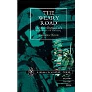 Weary Road : The Recollections of a Subaltern of Infantry
