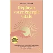 Déployez votre énergie vitale