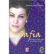 Safia: La Hija De Un Jeque Lucha Por El Futuro De Irak/ the Daughter of a Sheikh Fighting for Iraq's Future