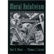 Moral Relativism A Reader