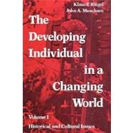 The Developing Individual in a Changing World: Volume 1,  Historical and Cultural Issues