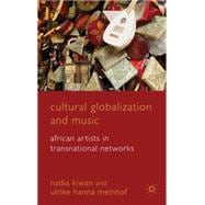 Cultural Globalization and Music African Artists in Transnational Networks