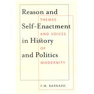 Reason and Self-Enactment in History and Politics