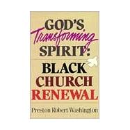God's Transforming Spirit : Black Church Renewal