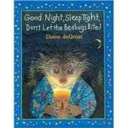 Good Night, Sleep Tight, Don't Let the Bedbugs Bite,9781587171291