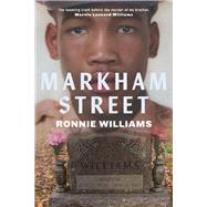 Markham Street The Haunting Truth Behind the Murder of My Brother, Marvin Leonard Williams