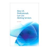 How Lis Professionals Can Use Alerting Services