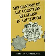 Mechanisms of Age-Cognition Relations in Adulthood