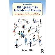 Bilingualism in Schools and Society: Language, Identity, and Policy, Second Edition