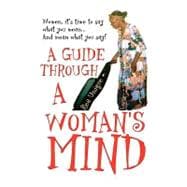 Guide Through a Woman's Mind : Women, it's time to say what you mean... and mean what you Say!