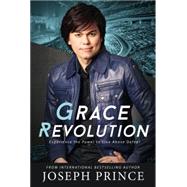 Grace Revolution Experience the Power to Live Above Defeat