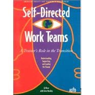 Self-Directed Work Teams : A Trainer's Role in the Transition