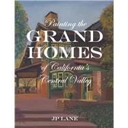 Painting the Grand Homes of California's Central Valley