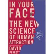 In Your Face The New Science of Human Attraction