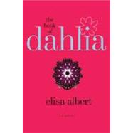 The Book of Dahlia; A Novel