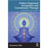 Chakra Organized Acceptance and Commitment Therapy