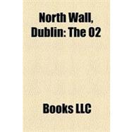 North Wall, Dublin : The O2, Point Theatre, National College of Ireland, Paul Mooney, International Financial Services Centre, Point Village