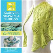 One + One: Scarves, Shawls & Shrugs 25+ Projects from Just Two Skeins