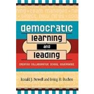 Democratic Learning and Leading Creating Collaborative School Governance