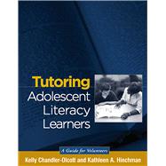 Tutoring Adolescent Literacy Learners A Guide for Volunteers