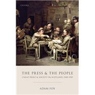 The Press and the People Cheap Print and Society in Scotland, 1500-1785