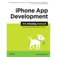 iPhone App Development: The Missing Manual, 1st Edition