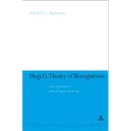 Hegel's Theory of Recognition From Oppression to Ethical Liberal Modernity
