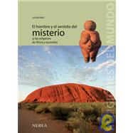 El hombre y el sentido del misterio; (y las religiones de África y Australia)