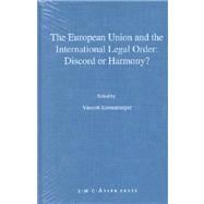 The European Union and the International Legal Order: Discord or Harmony?