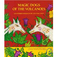 Magic Dogs of the Volcanoes/Los perros mágicos de los volcanos