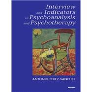 Interview and Indicators in Psychoanalysis and Psychotherapy