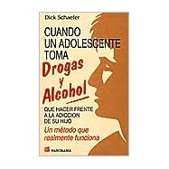 Cuando Un Adolescente Toma Drogas Y Alcohol / Choices and Consequences: Que Hacer Frente a La Adiccion De Sus Hijos, Un Metodo que Realmente Funciona / What To Do When a Teenager Uses Drugs, A Step-By-Step System that Real