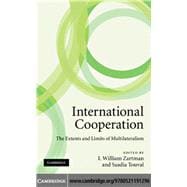 International Cooperation: The Extents and Limits of Multilateralism
