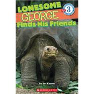 Scholastic Reader Level 3: Lonesome George Finds His Friends